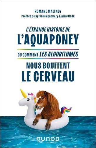 maltnoy-romane-montmory-sylvain-l-etrange-histoire-de-l-aquaponey-ou-comment-les-algorithmes-nous-bouffent-le-cerveau_0
