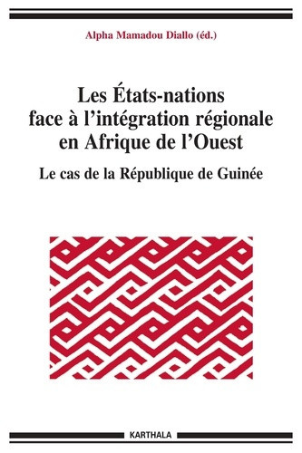 mamadou-diallo-alpha-sane-pierre-barry-boubaca-les-etats-nations-face-a-l-integration-regionale-en-afrique-de-l-ouest-le-cas-de-la-republique-de-g_0