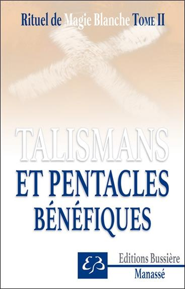 manasse-benjamin-rituel-de-magie-blanche-tome-2-talismans-et-pentacles-benefiques_0