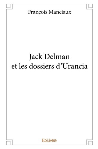 manciaux-fran-ssois-jack-delman-et-les-dossiers-d-urancia_0