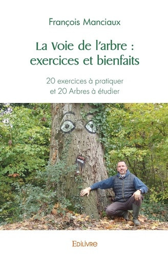manciaux-fran-ssois-la-voie-de-l-arbre-exercices-et-bienfaits-20-exercices-a-pratiquer-et-20-arbres-a-etudier_0