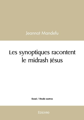 mandefu-jeannot-les-synoptiques-racontent-le-midrash-jesus_0