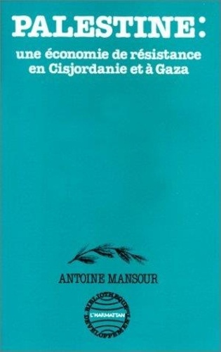 mansour-antoine-palestine-une-economie-de-resistance_0