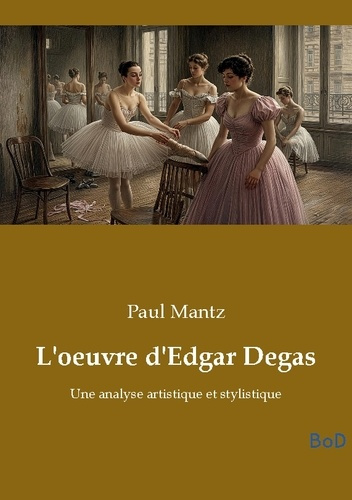 mantz-paul-oeuvre-d-edgar-degas-une-analyse-artistique-et-styl_0
