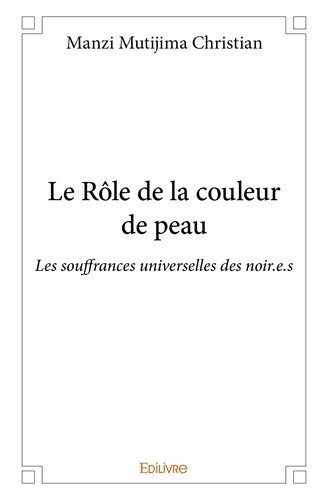 manzi-mutijima-christian-le-role-de-la-couleur-de-peau-les-souffrances-universelles-des-noir-e-s_0