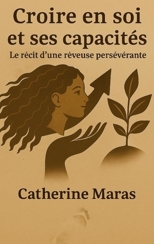 maras-catherine-croire-en-soi-et-ses-capacites-le-recit-d-une-reveuse-perseverante_0