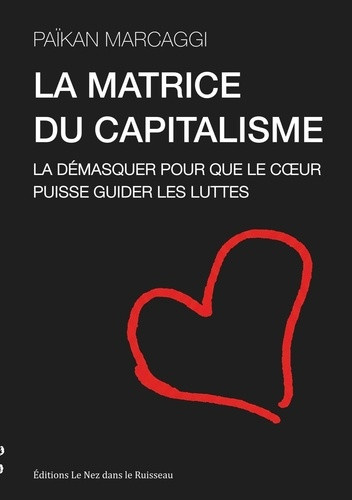 marcaggi-paikan-marcaggi-genevieve-la-matrice-du-capitalisme-la-demasquer-pour-que-le-coeur-puisse-guider-les-luttes_0