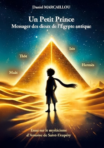 marcaillou-daniel-petit-prince-messager-dieux-de-egypte-an-essai-sur-le-mysticisme-d-anto_0