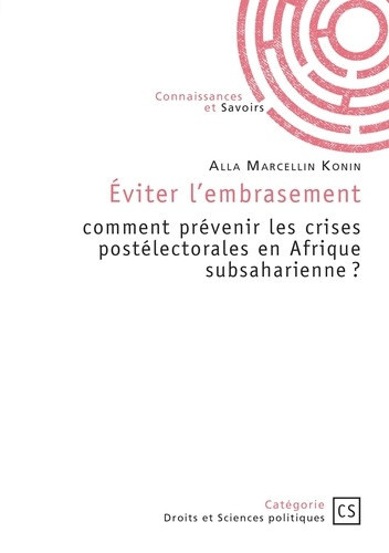 marcellin-konin-alla-eviter-l-embrasement-comment-prevenir-les-crises-postelectorales-en-afrique-subsaharienne_0