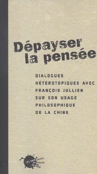 marchaisse-thierry-depayser-la-pensee-dialogues-heterotopiques-avec-francois-jullien-sur-son-usage-philosophique-de-la_0