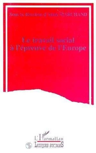 marchand-alain-le-travail-social-a-l-epreuve-de-l-europe_0