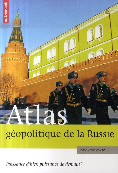 marchand-pascal-3b-suss-cyrille-atlas-geopolitique-de-la-russie-puissance-d-hier-puissance-de-demain_0
