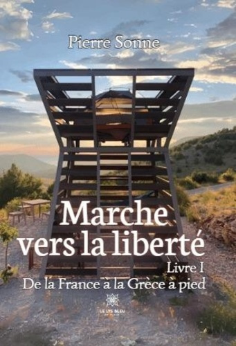 marche-vers-la-liberte-livre-i-de-la-france-a-la-grece-a-pied_0