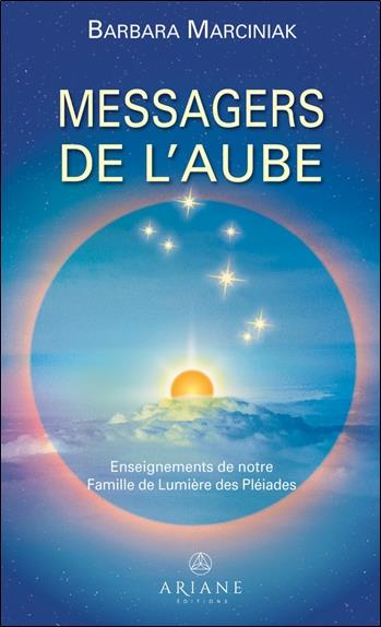 marciniak-barbara-3b-thomas-tera-3b-hudon-jean-les-messagers-de-l-aube-enseignements-de-notre-famille-de-lumiere-des-pleiades_0