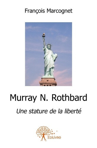 marcognet-francois-murray-n-rothbard-une-stature-de-la-liberte_0