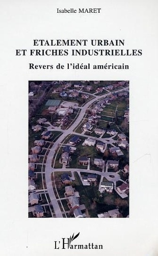 maret-isabelle-etalement-urbain-et-friches-industrielles-revers-de-l-ideal-americain_0