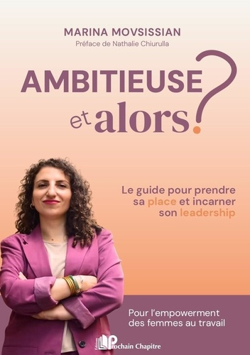 marina-movsissian-ambitieuse-et-alors-le-guide-pour-prendre-sa-place-et-incarner-son-leadership-pour-lempowerment_0