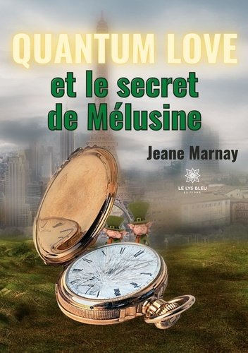 marnay-jeane-quantum-love-et-le-secret-de-melusine_0