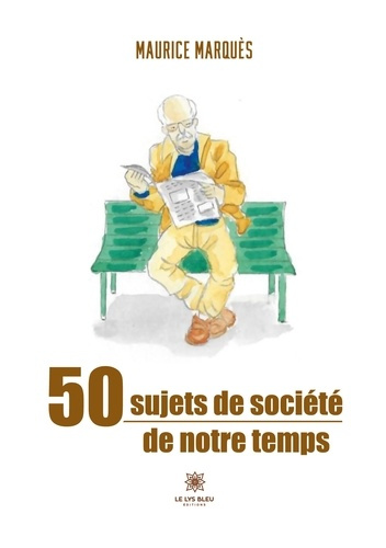 marques-maurice-50-sujets-de-societe-de-notre-temps_0
