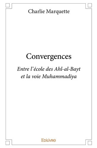 marquette-charlie-convergences-entre-l-ecole-des-ahl-al-bayt-et-la-voie-muhammadiya_0