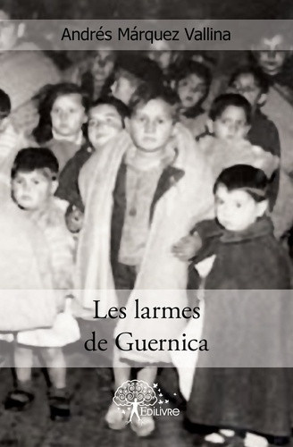 marquez-vallina-andres-les-larmes-de-guernica_0