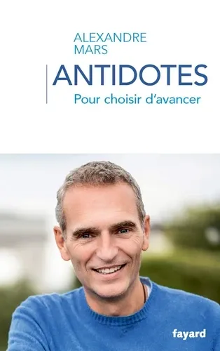 mars-alexandre-antidotes-pour-choisir-d-avancer_0