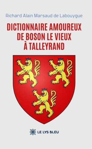 marsaud-de-labouygue-richard-alain-dictionnaire-amoureux-de-boson-le-vieux-a-talleyrand_0