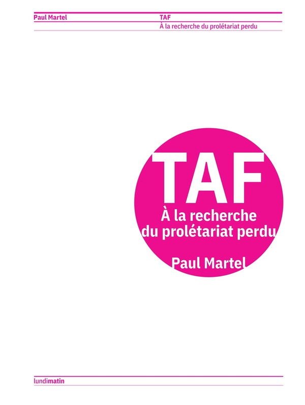 martel-paul-taf-a-la-recherche-du-proletariat-perdu_0
