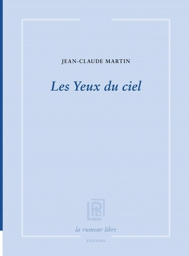 martin-jean-claude-les-yeux-du-ciel_0
