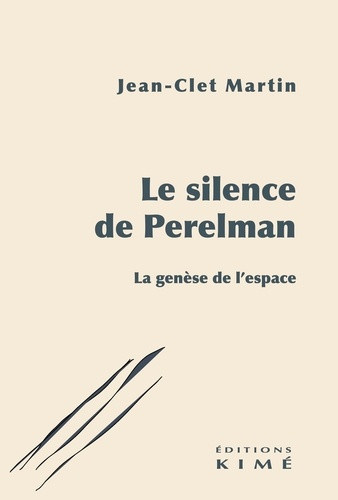martin-jean-clet-le-silence-de-perelman-la-genese-de-l-espace_0