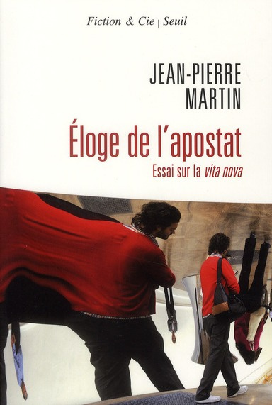 martin-jean-pierre-eloge-de-l-apostat-essai-sur-la-vita-nova_0