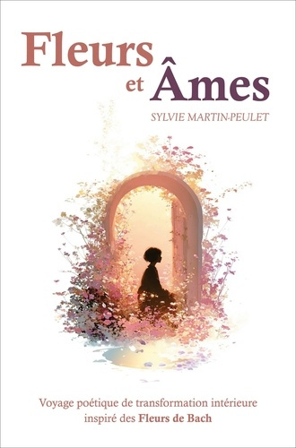 martin-peulet-sylvie-fleurs-et-ames-voyage-poetique-de-transformation-interieure-inspire-des-fleurs-de-bach_0