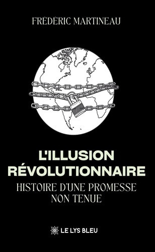 martineau-frederic-l-illusion-revolutionnaire-histoire-d-une-promesse-non-tenue_0