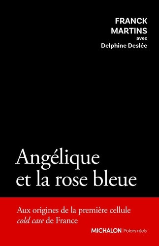 martins-franck-l-affaire-angelique-dumetz-la-premiere-cellule-cold-case-de-france_0