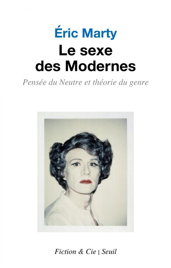 marty-eric-le-sexe-des-modernes-pensee-du-neutre-et-theorie-du-genre_0