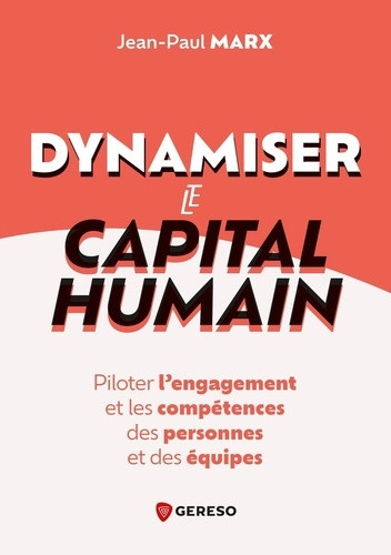 marx-jean-paul-dynamiser-le-capital-humain-piloter-l-engagement-et-les-competences-des-personnes-et-des-equipes_0