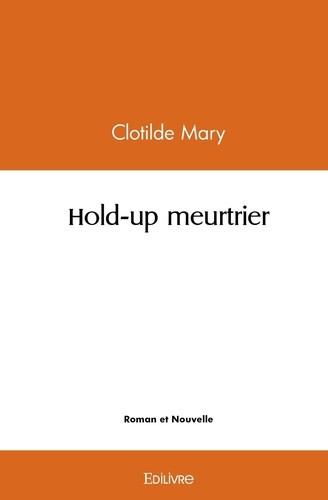 mary-clotilde-hold-up-meurtrier_0
