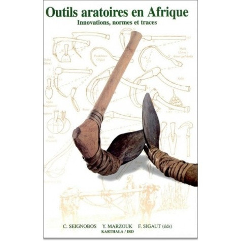 marzouk-yasmine-sigaut-francois-seignobos-chri-outils-aratoires-en-afrique-innovations-normes-et-traces_0
