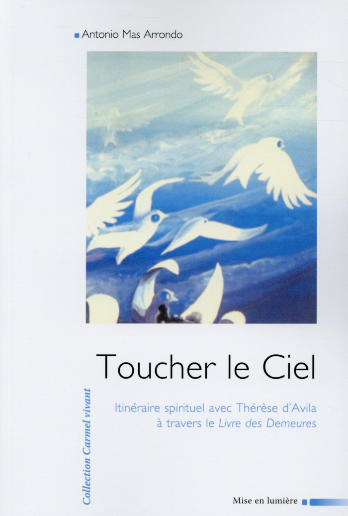 mas-arrondo-antonio-verdier-patrick-en-marche-vers-le-ciel-itineraire-spirituel-avec-therese-d-avilla_0