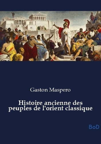 maspero-gaston-histoire-ancienne-peuples-de-orient-clas_0