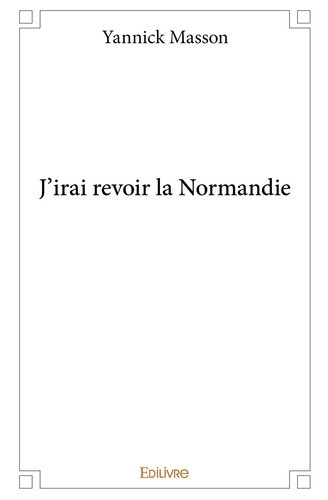 masson-yannick-j-irai-revoir-la-normandie_0