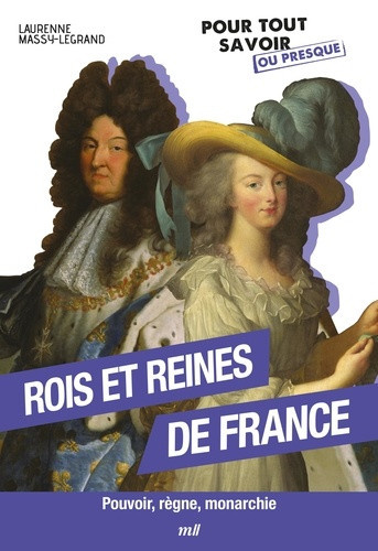 massy-legrand-laurenne-les-rois-et-reines-de-france-pour-tout-savoir-ou-presque_0