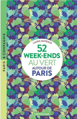 matesco-laura-52-week-ends-au-vert-autour-de-paris_0