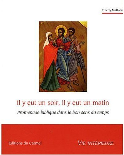 mathieu-thierry-il-y-eut-un-soir-il-y-eut-un-matin-promenade-biblique-dans-le-bon-sens-du-temps_0