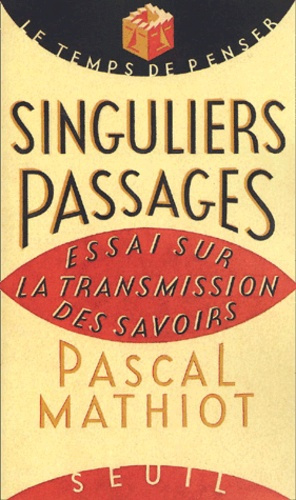 mathiot-pascal-singuliers-passages-essai-sur-la-transformation-des-savoirs_0