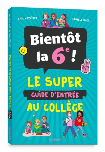 mathivet-eric-mage-camille-bientot-en-6e-le-guide-pour-reussir-sa-rentree_0