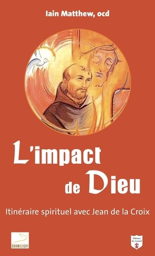 matthew-iain-l-impact-de-dieu-itineraire-spirituel-avec-jean-de-la-croix_0