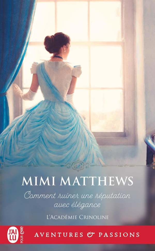 matthews-mimi-l-academie-crinoline-t01-comment-ruiner-une-reputation-avec-elegance_0