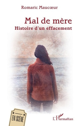 maucoeur-romaric-mal-de-mere-histoire-d-un-effacement_0