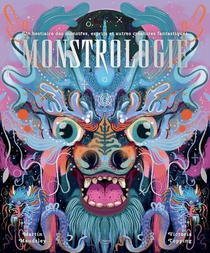 maudseley-topping-monstrologie-un-bestiaire-des-monstres-esprits-et-autres-creatures-fantastiques_0